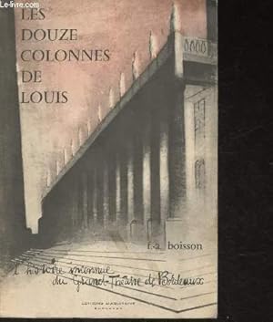 Seller image for Les douze colonnes de Louis- L'histoire inconnue du Grand-Thtre de Bordeaux for sale by Le-Livre