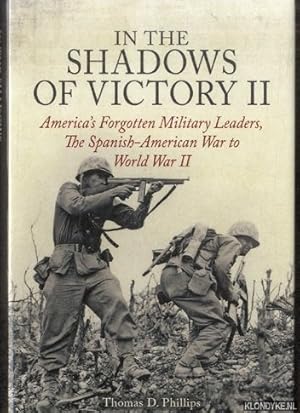 Seller image for In the Shadows of Victory II. America's Forgotten Military Leaders, the Spanish-American War to World War II for sale by Klondyke