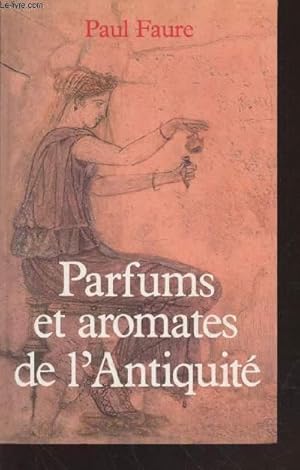 Bild des Verkufers fr Parfums et aromates de l'Antiquit zum Verkauf von Le-Livre