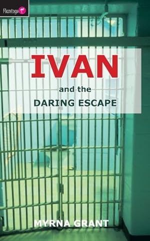 Immagine del venditore per Ivan And the Daring Escape (Flamingo Fiction 9-13s) by Grant, Myrna [Paperback ] venduto da booksXpress