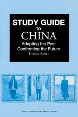 Bild des Verkufers fr Study Guide to China: Adapting the Past, Confronting the Future by Buoye, Thomas [Paperback ] zum Verkauf von booksXpress