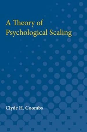 Bild des Verkufers fr A Theory of Psychological Scaling by Coombs, Clyde [Paperback ] zum Verkauf von booksXpress