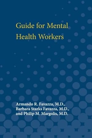Bild des Verkufers fr Guide for Mental Health Workers by Favazza, Armando, Favazza, Barbara, Margolis, Philip [Paperback ] zum Verkauf von booksXpress