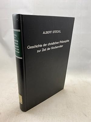 Bild des Verkufers fr Geschichte der christlichen Philosophie zur Zeit der Kirchenvter zum Verkauf von Cleveland Book Company, ABAA