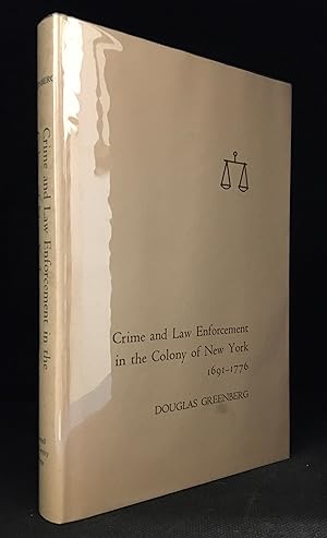 Crime and Law Enforcement in the Colony of New York 1691-1776