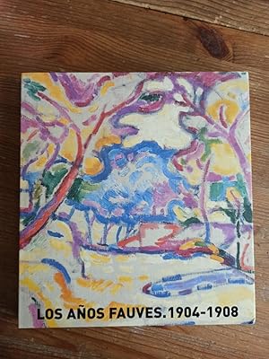 LOS AÑOS FAUVES 1904  1908 :