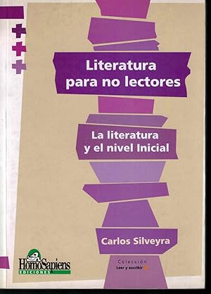 Imagen del vendedor de Literatura para no lectores. La Literatura y el nivel inicial a la venta por Librera Santa Brbara