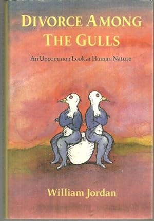 Imagen del vendedor de DIVORCE AMONG THE GULLS An Uncommon Look At Human Nature a la venta por Gibson's Books