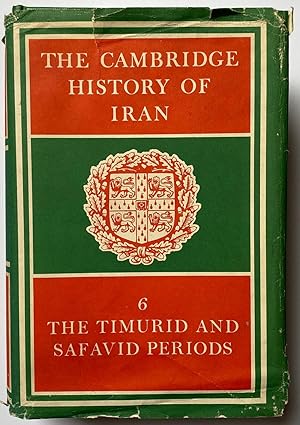 Seller image for The Cambridge History of Iran Volume 6: The Timurid and Safavid Periods for sale by Zed Books