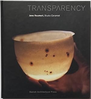 Seller image for Transparency: Jane Reumert Studio Ceramist for sale by Zed Books