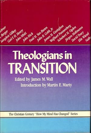 Bild des Verkufers fr Theologians in Transition: The Christian Century "How My Mind Has Changed" Series zum Verkauf von Kenneth Mallory Bookseller ABAA