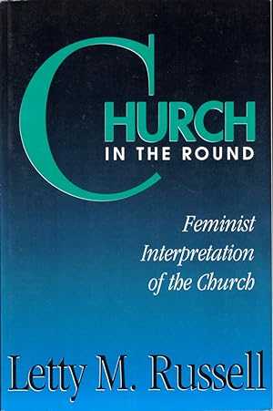 Bild des Verkufers fr Church in the Round: Feminist Interpretation of the Church zum Verkauf von Kenneth Mallory Bookseller ABAA