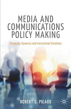 Bild des Verkufers fr Media and Communications Policy Making : Processes, Dynamics and International Variations zum Verkauf von AHA-BUCH GmbH