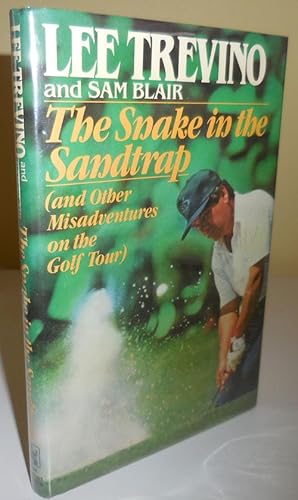 Seller image for The Snake in the Sandtrap and Other Misadventures on the Golf Tour (Signed by Trevino) for sale by Derringer Books, Member ABAA