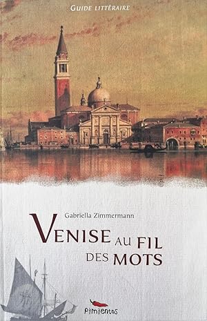 Image du vendeur pour Venise au fil des mots. Guide littraire mis en vente par Librairie La fort des Livres