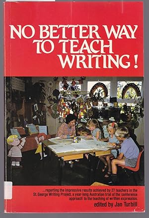 Seller image for No Better Way to Teach Writing for sale by Laura Books