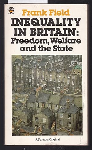 Inequality in Britain : Fredom, Welfare and the State
