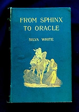 FROM SPHINX TO ORACLE; Through the Libyan Desert to the Oasis of Jupiter Ammon / With 56 Illustra...