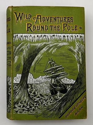 Imagen del vendedor de Wild Adventures Round the Pole a la venta por Black Falcon Books