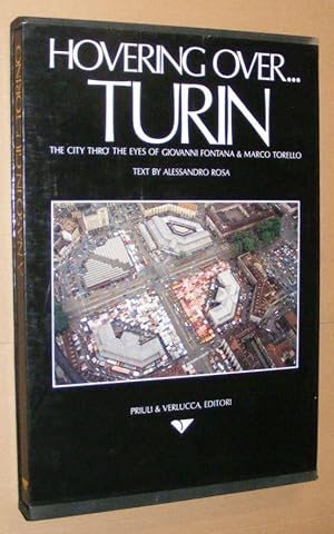 Immagine del venditore per Hovering over Turin: the city thro' the eyes of Giovanni Fontana & Marco Torello / Anaso in Giu' Torino: Due Fotografi Sulla Citt venduto da Nigel Smith Books