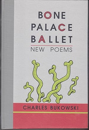 Seller image for Bone Palace Ballet. New Poems for sale by Beasley Books, ABAA, ILAB, MWABA