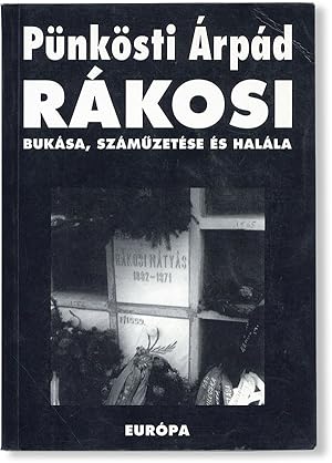 Rákosi: Bukása, Számüzetése és Halála 1953-1971