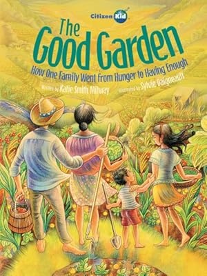 Seller image for Good Garden : How One Family Went from Hunger to Having Enough for sale by GreatBookPrices