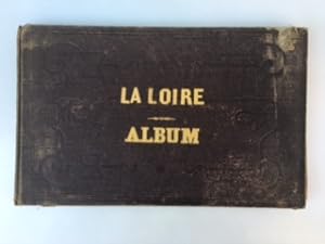 La Loire ses Bords, ses Villes et ses Chateaux. Album,