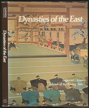 Bild des Verkufers fr Dynasties of the East: Imperial China, Islands of the Rising Sun (Empires: Their Rise and Fall) zum Verkauf von Between the Covers-Rare Books, Inc. ABAA