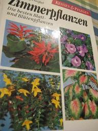Bild des Verkufers fr Zimmerpflanzen Die besten Blatt- und Bltenplfanzen zum Verkauf von Alte Bcherwelt