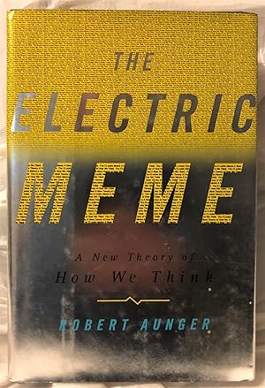 Imagen del vendedor de Electric Meme, The: A New Theory of How We Think and Communicate a la venta por Old Lady Who?