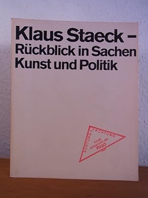 Bild des Verkufers fr Klaus Staeck. Rckblick in Sachen Kunst und Politik. Ausstellung 31.03. - 07.05.1978, Frankfurter Kunstverein, Frankfurt am Main, 28.05. - 23.07.1978, Heidelberger Kunstverein, Heidelberg, und 29.07. - 20.08.1978, Kunstamt Tiergarten, Berlin zum Verkauf von Antiquariat Weber