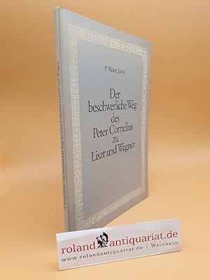 Der beschwerliche Weg des Peter Cornelius zu Liszt und Wagner / Kleine Mainzer Bücherei ; Bd. 8