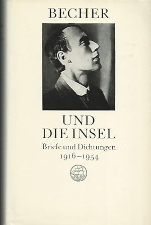 Becher und die Insel ; Briefe und Dichtungen 1916-1954.