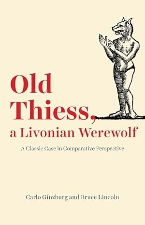 Immagine del venditore per Old Thiess, a Livonian Werewolf : A Classic Case in Comparative Perspective venduto da GreatBookPricesUK