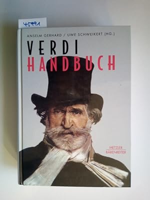 Verdi-Handbuch. hrsg. von Anselm Gerhard und Uwe Schweikert unter Mitarb. von Christine Fischer. ...