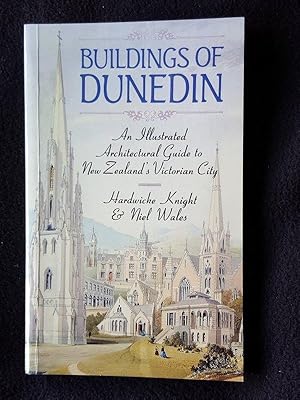 Buildings of Dunedin : an illustrated architectural guide to New Zealand's victorian city