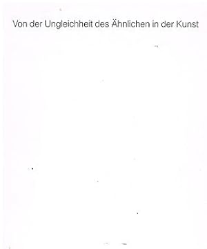 Imagen del vendedor de Von der Ungleichheit des hnlichen in der Kunst. Arbeiten auf Papier. a la venta por Antiquariat Bernd Preler