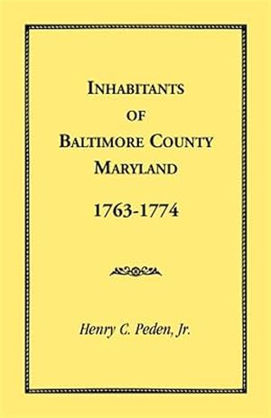 Seller image for Inhabitants Of Baltimore County, Maryland, 1763-1774 for sale by GreatBookPricesUK