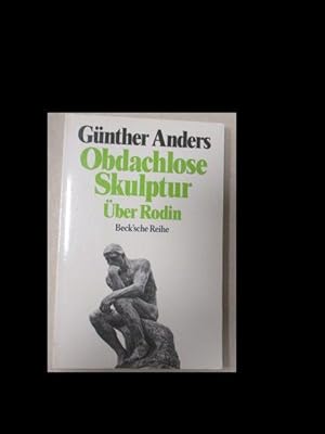 Obdachlose Skulptur. Über Rodin. Aus dem Englischen von Werner Reimann.