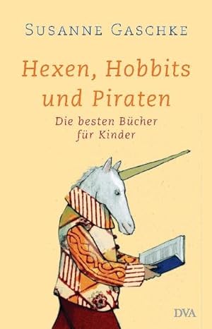 Bild des Verkufers fr Hexen, Hobbits und Piraten: Die besten Bcher fr Kinder zum Verkauf von Gerald Wollermann