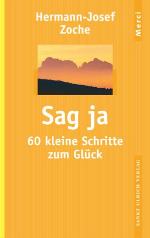 Bild des Verkufers fr Sag ja: 60 kleine Schritte zum Glck zum Verkauf von Gabis Bcherlager