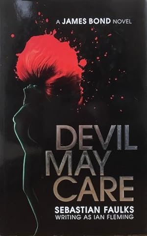 Image du vendeur pour Devil May Care. A James Bond Novel mis en vente par Type & Forme ABA, PBFA, ILAB