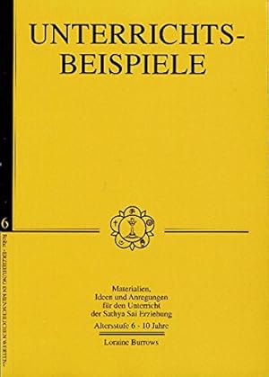 Bild des Verkufers fr Unterrichtsbeispiele: Materialien, Ideen und Anregungen fr die Altersstufe von 6-10 Jahren (Erziehung in Menschlichen Werten) zum Verkauf von Gabis Bcherlager