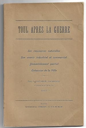 TOUL après la guerre - L. LAFARGE, Architecte - 1915