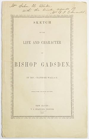 SKETCH OF THE LIFE AND CHARACTER OF BISHOP GADSDEN. [Cover and caption title]