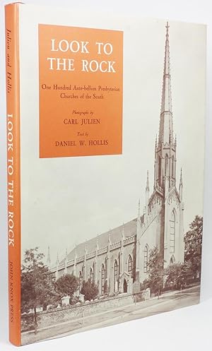 Image du vendeur pour LOOK TO THE ROCK: ONE HUNDRED ANTE-BELLUM PRESBYTERIAN CHURCHES OF THE SOUTH mis en vente par Eilenberger Rare Books, LLC, I.O.B.A.