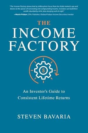 Bild des Verkufers fr The Income Factory: An Investor's Guide to Consistent Lifetime Returns zum Verkauf von AHA-BUCH GmbH