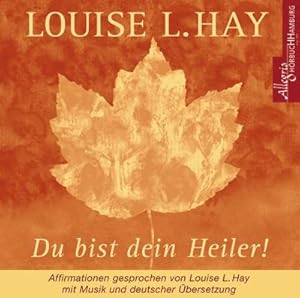 Bild des Verkufers fr Du bist dein Heiler. CD : Affirmationen gesprochen von Louise L. Hay, mit Musik und deutscher bersetzung zum Verkauf von AHA-BUCH GmbH