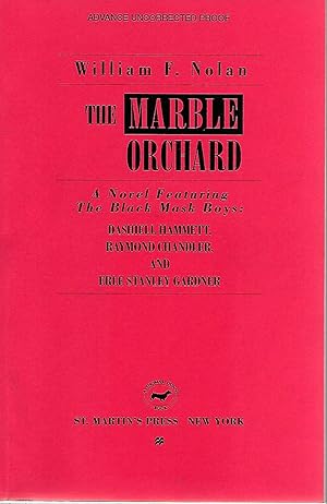 Immagine del venditore per The Marble Orchard: A Novel Featuring the Black Mask Boys Dashiell Hammett, Raymond Chandler, and Erle Stanley Gardner ***SIGNED*** venduto da MURDER BY THE BOOK